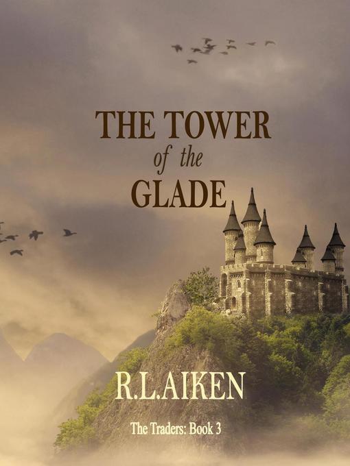 Title details for The Tower of the Glade by R.L. Aiken - Available